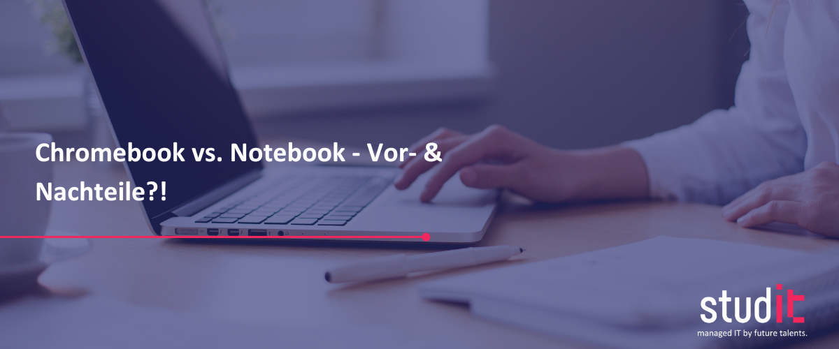 Chromebook vs. Notebook - Vor- & Nachteile!