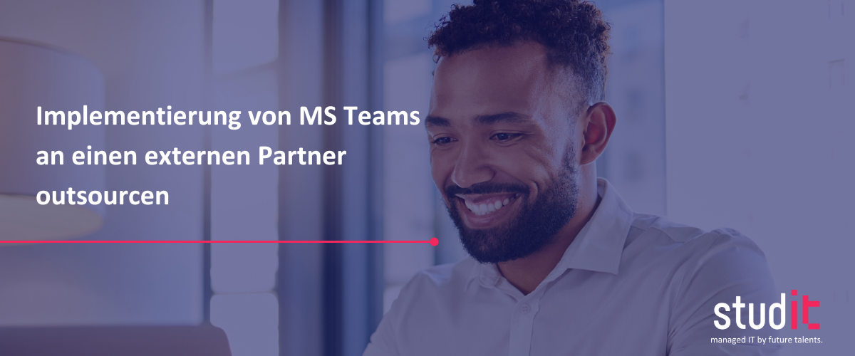 Implementierung von MS Teams outsourcen