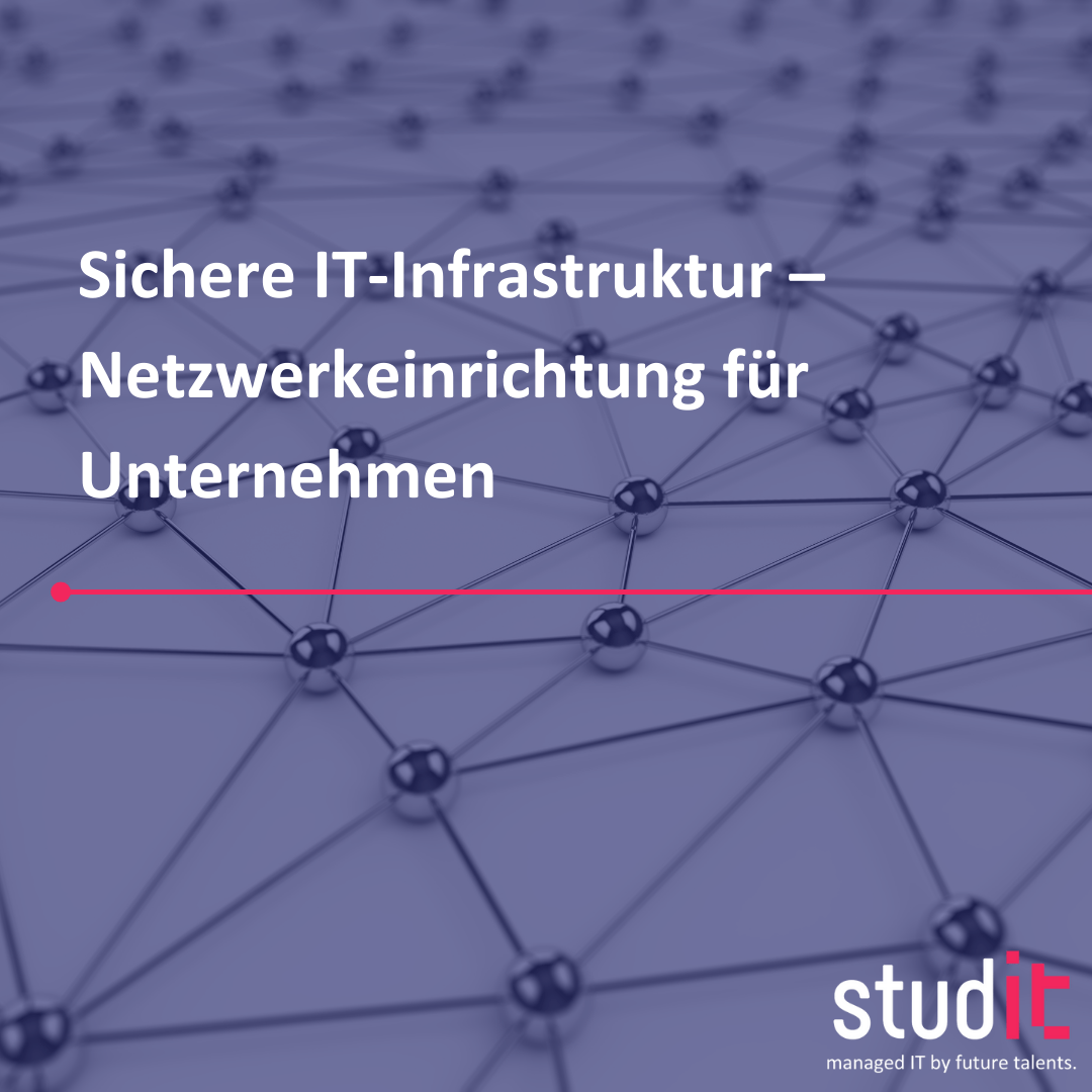 Sichere IT-Infrastruktur – Netzwerkeinrichtung für Unternehmen
