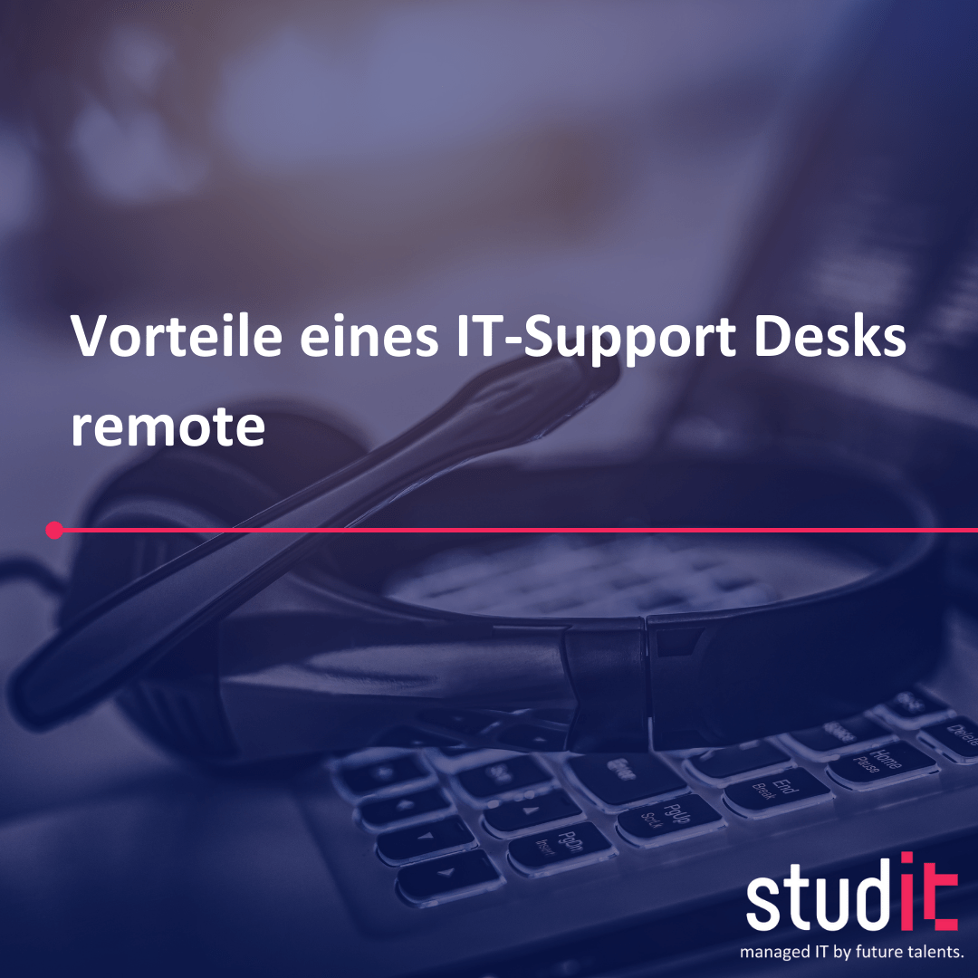 Vorteile eines IT-Support Desks remote